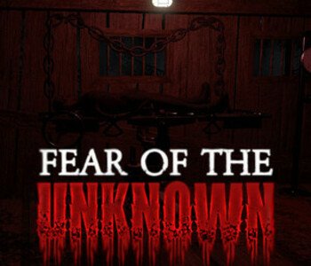 Fear of The Unknown