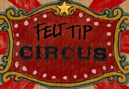 Felt Tip Circus