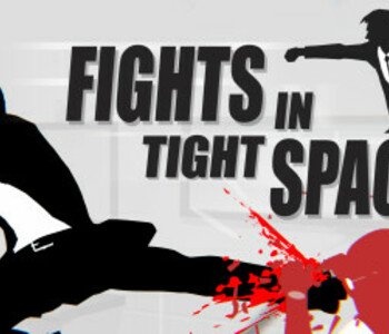 Fights in Tight Spaces