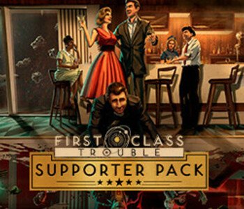 First Class Trouble Supporter Pack