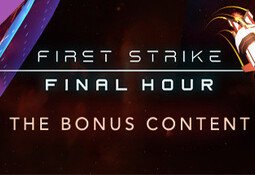 First Strike: Final Hour - Bonus Content