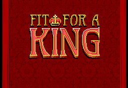 Fit For a King