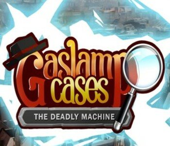 Gaslamp Cases: The deadly Machine