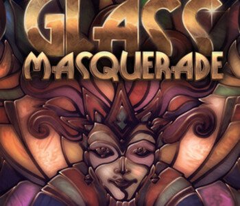 Glass Masquerade