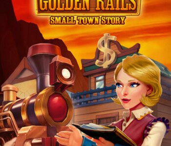 Golden Rails: Small Town Story