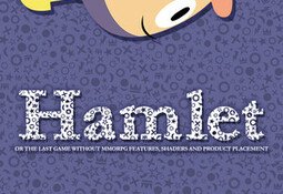 Hamlet or the last game without MMORPG features, shaders and product placement