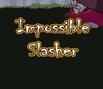 Impossible Slasher! Hack and Slash