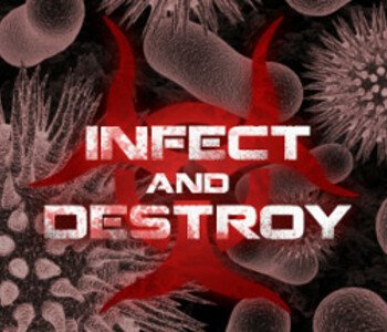 Infect and Destroy