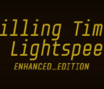 Killing Time at Lightspeed: Enhanced Edition