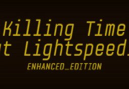 Killing Time at Lightspeed: Enhanced Edition