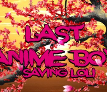 Last Anime boy: Saving loli