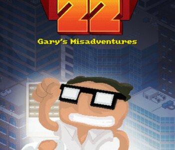 Level 22: Gary’s Misadventures