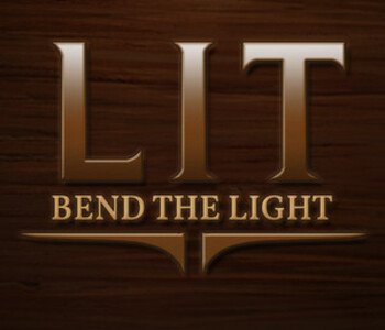 LIT: Bend the Light