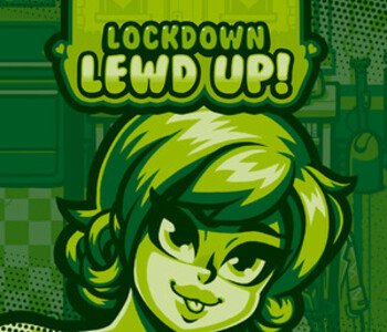 Lockdown Lewd UP!