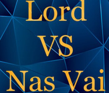 Lord VS Nas Vai