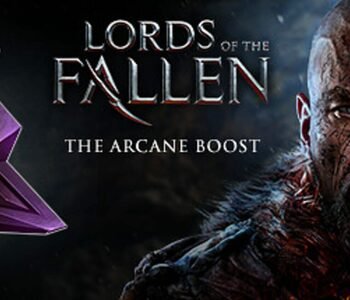 Lords of the Fallen: The Arcane Boost