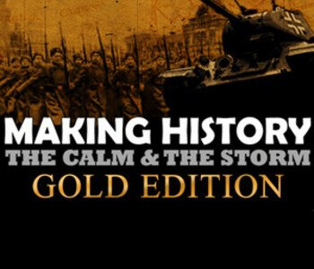 Making History: The Calm and the Storm Gold Edition