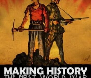 Making History: The First World War