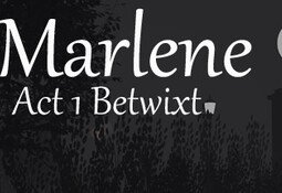 Marlene Act 1 Betwixt