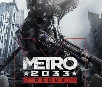 Metro 2033 Redux