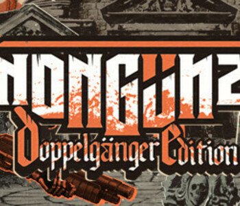 Nongunz: Doppelganger Edition