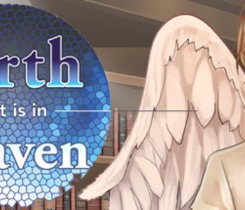 On Earth As It Is In Heaven - A Kinetic Novel