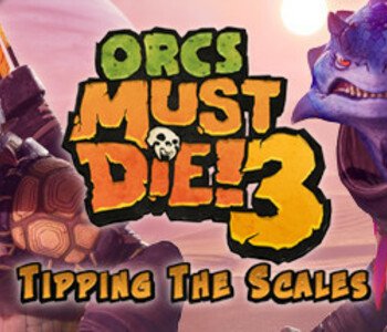 Orcs Must Die! 3 - Tipping the Scales