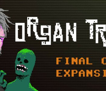 Organ Trail - Final Cut Expansion