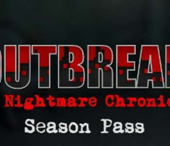 Outbreak: The Nightmare Chronicles - Season Pass