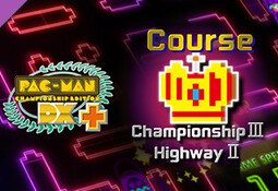 Pac-Man Championship Edition DX+: Championship III &amp; Highway II Courses