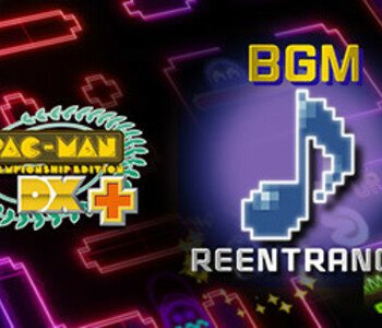 Pac-Man Championship Edition DX+: Reentrance BGM