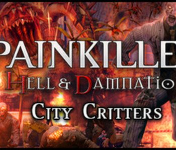 Painkiller Hell & Damnation - City Critters