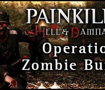 Painkiller Hell & Damnation - Operation “Zombie Bunker”