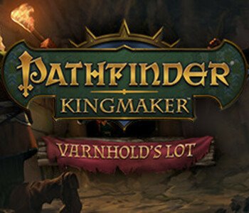 Pathfinder: Kingmaker - Varnhold's Lot