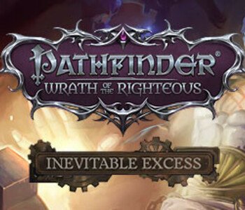 Pathfinder: Wrath of the Righteous - Inevitable Excess