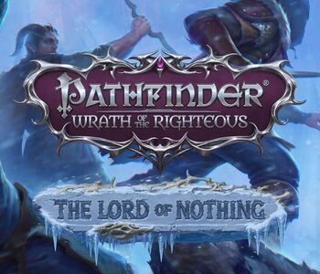 Pathfinder: Wrath of the Righteous - The Lord of Nothing