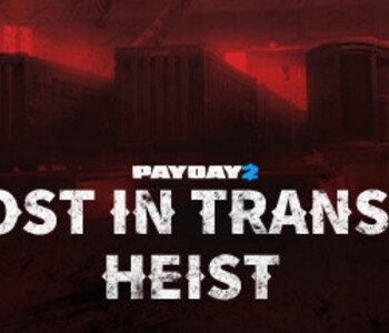 PAYDAY 2: Lost in Transit Heist