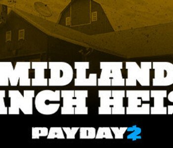 PAYDAY 2: Midland Ranch Heist