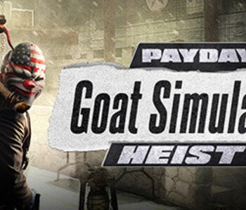 PAYDAY 2: The Goat Simulator Heist