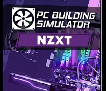 PC Building Simulator - NZXT Workshop