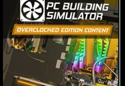 PC Building Simulator - Overclocked Edition Content