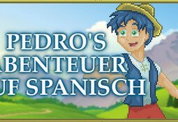 Pedro's Abenteuer auf Spanisch [Spanisch lernen]