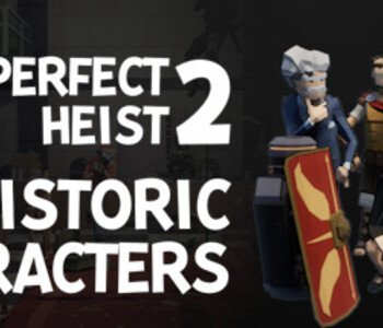 Perfect Heist 2 - Historic Characters DLC