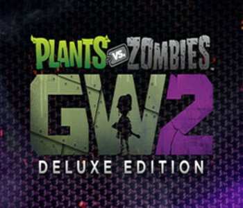 Plants vs. Zombies: Garden Warfare 2: Deluxe Edition