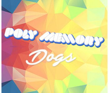 Poly Memory: Dogs