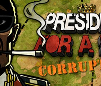 President for a Day - Corruption