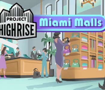 Project Highrise: Miami Malls