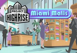 Project Highrise: Miami Malls