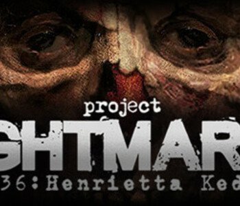 Project Nightmares Case 36: Henrietta Kedward