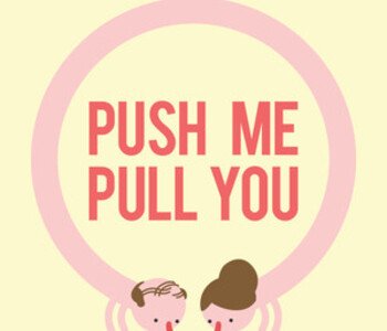 Push Me Pull You